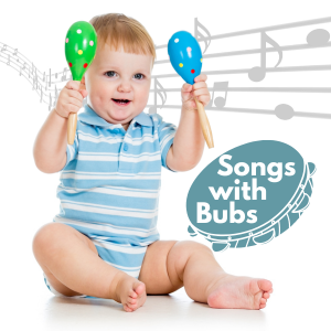 Songs With Bubs (term 2) - Semester 1